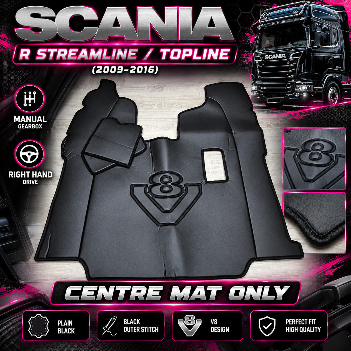 SCANIA R STREAMLINE / TOPLINE 09- 2016 Centre Mat Only